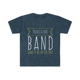 Marching Band - Leave It All On The Field - Unisex Softstyle T-Shirt