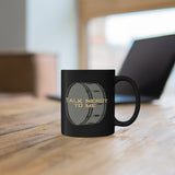 Talk Nerdy To Me - Bass Drum - 11oz Black Mug