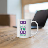 Marching Band - Go Big Or Go Home - 11oz White Mug