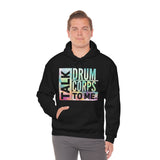 Talk Drum Corps To Me 3 - Hoodie