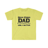 Drum Corps Dad - Life - Unisex Softstyle T-Shirt