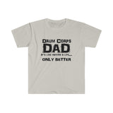 Drum Corps Dad - Life - Unisex Softstyle T-Shirt