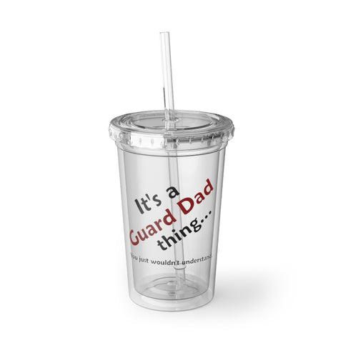 Guard Dad Thing 2 - Suave Acrylic Cup