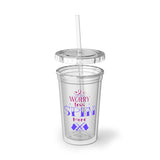 Worry Less, Spin More - Suave Acrylic Cup