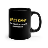 Bass Drum - Only - 11oz Black Mug