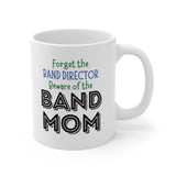 Band Mom - Beware - 11oz White Mug