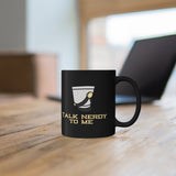 Talk Nerdy To Me - Shako 2 - 11oz Black Mug