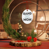 Band Mom - Notice - Metal Ornament