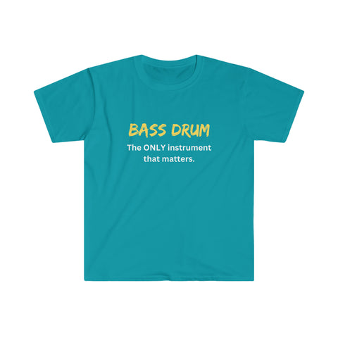 Bass Drum - Only - Unisex Softstyle T-Shirt