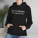 I Got 99 Problems...But A Reed Ain't One 2 - Hoodie