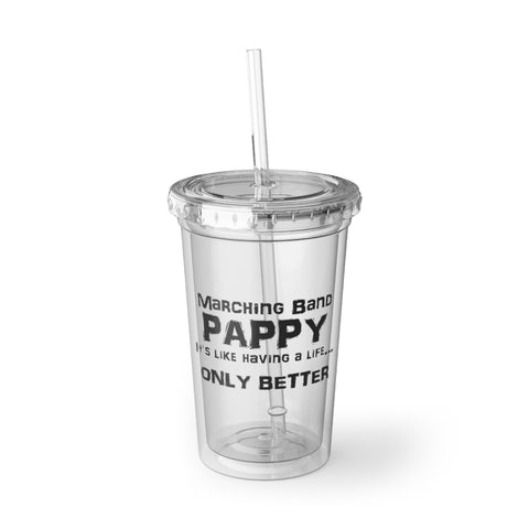 Marching Band Pappy - Life - Suave Acrylic Cup