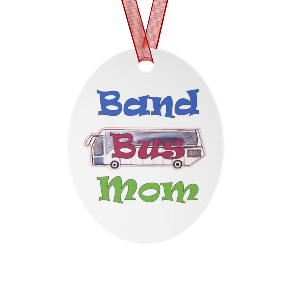 Band Mom - Band BUS Mom - Metal Ornament