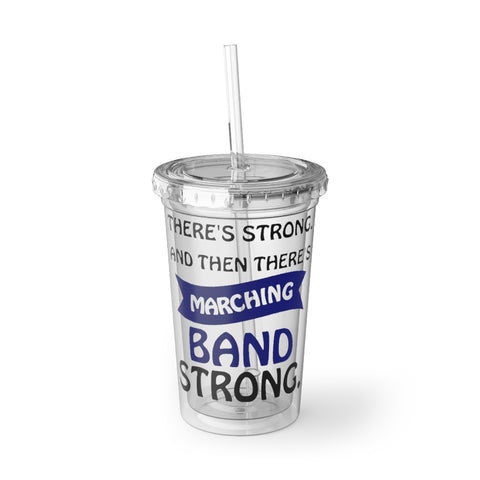 Marching Band Strong 4 - Suave Acrylic Cup