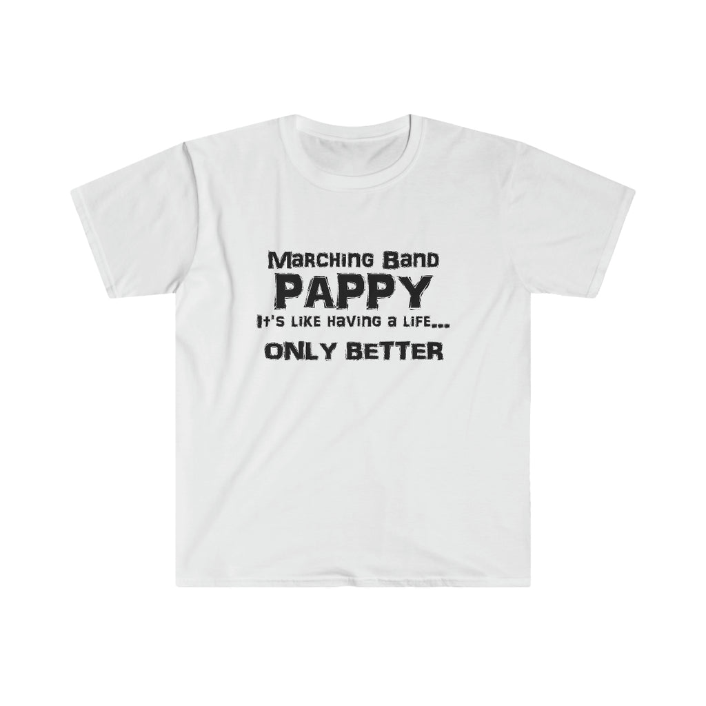 Marching Band Pappy - Life - Unisex Softstyle T-Shirt