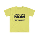 Drum Corps Mom - Life - Unisex Softstyle T-Shirt