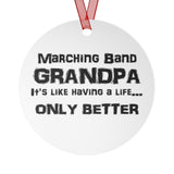 Marching Band Grandpa - Life - Metal Ornament