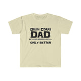 Drum Corps Dad - Life - Unisex Softstyle T-Shirt