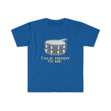 Talk Nerdy To Me - Snare Drum - Unisex Softstyle T-Shirt