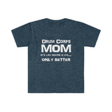 Drum Corps Mom - Life - Unisex Softstyle T-Shirt