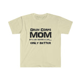 Drum Corps Mom - Life - Unisex Softstyle T-Shirt