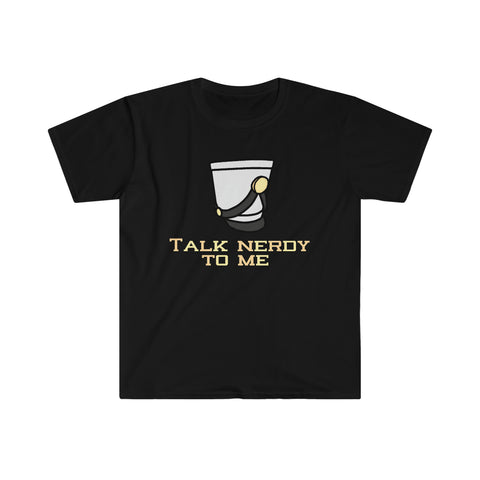 Talk Nerdy To Me - Shako 2 - Unisex Softstyle T-Shirt