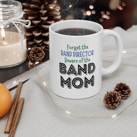 Band Mom - Beware - 11oz White Mug
