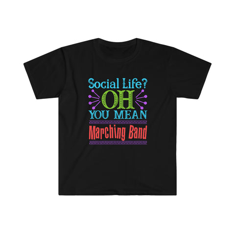 Marching Band - Social Life - Unisex Softstyle T-Shirt