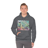 Talk Drum Corps To Me 3 - Hoodie