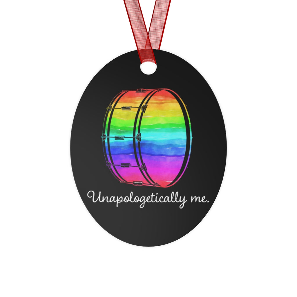 Unapologetically Me - Rainbow - Bass Drum - Metal Ornament