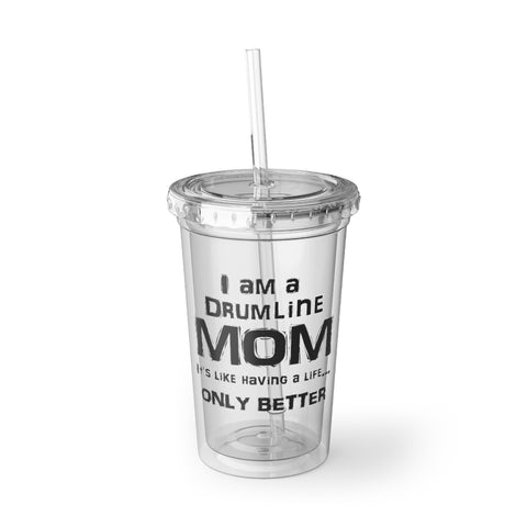 Drumline Mom - Life - Suave Acrylic Cup