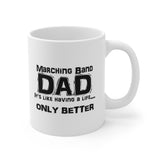 Marching Band Dad - Life - 11oz White Mug