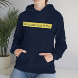 Talk Drum Corps To Me - Hoodie