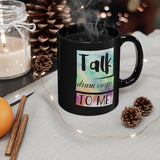 Talk Drum Corps To Me 2 - 11oz Black Mug