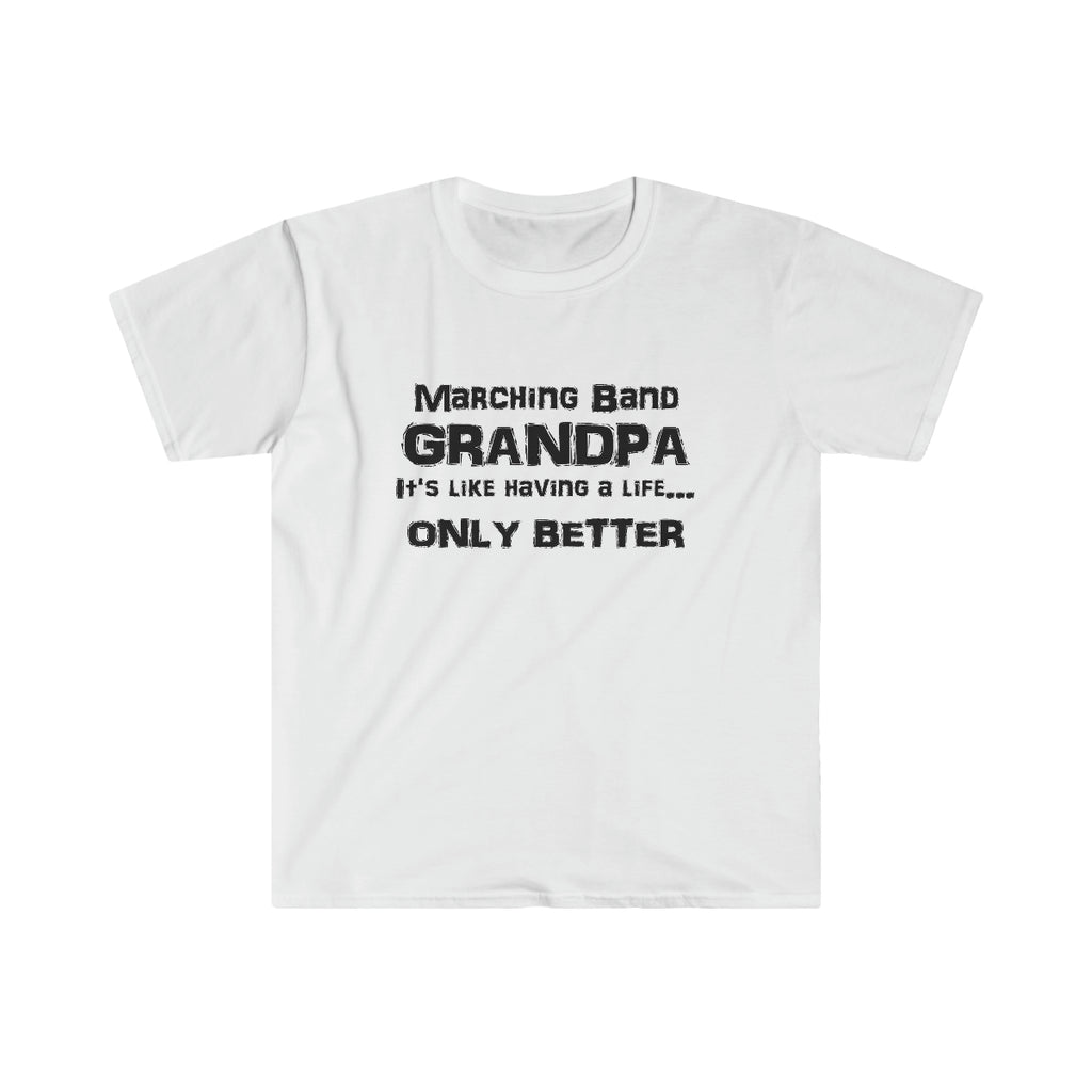 Marching Band Grandpa - Life - Unisex Softstyle T-Shirt