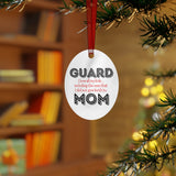 Guard Mom - Birth - Metal Ornament