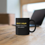 Bass Drum - Only - 11oz Black Mug