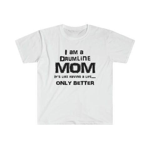 Drumline Mom - Life - Unisex Softstyle T-Shirt