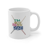 I'm With The Band - Drumsticks - 11oz White Mug