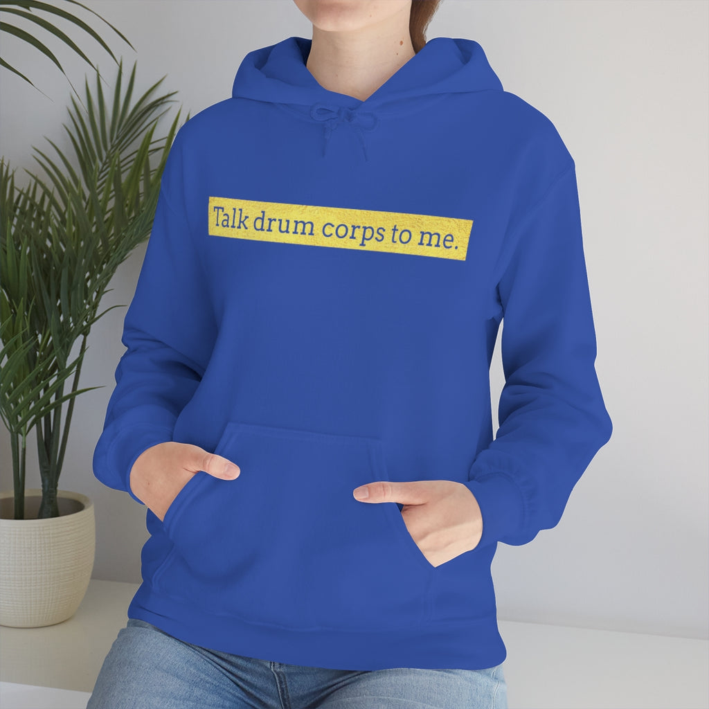 Talk Drum Corps To Me - Hoodie