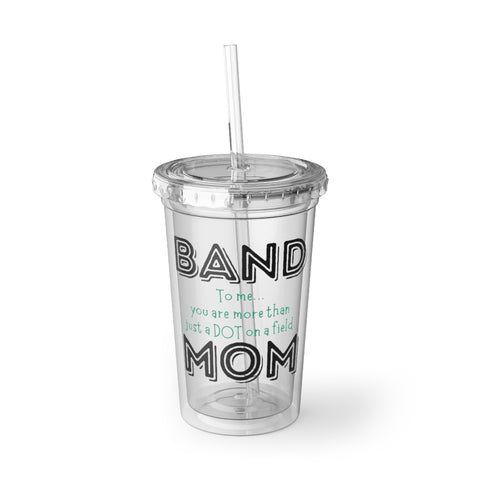 Band Mom - Dot - Suave Acrylic Cup