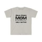 Drum Corps Mom - Life - Unisex Softstyle T-Shirt