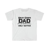 Drum Corps Dad - Life - Unisex Softstyle T-Shirt