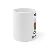 All I Need Is Coffee and Marching Band - 11oz White Mug