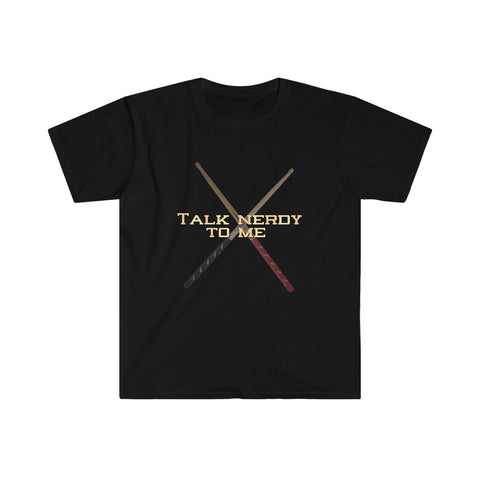 Talk Nerdy To Me - Drumsticks - Unisex Softstyle T-Shirt