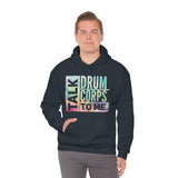 Talk Drum Corps To Me 3 - Hoodie