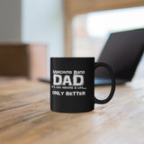 Marching Band Dad - Life - 11oz Black Mug