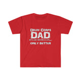 Drum Corps Dad - Life - Unisex Softstyle T-Shirt