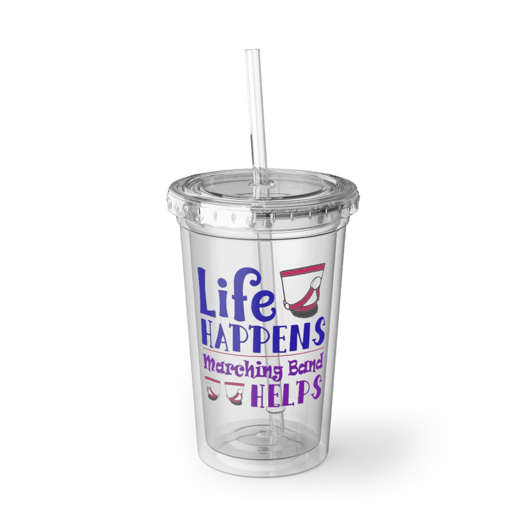 Marching Band - Life Happens - Suave Acrylic Cup