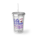 Marching Band - Life Happens - Suave Acrylic Cup