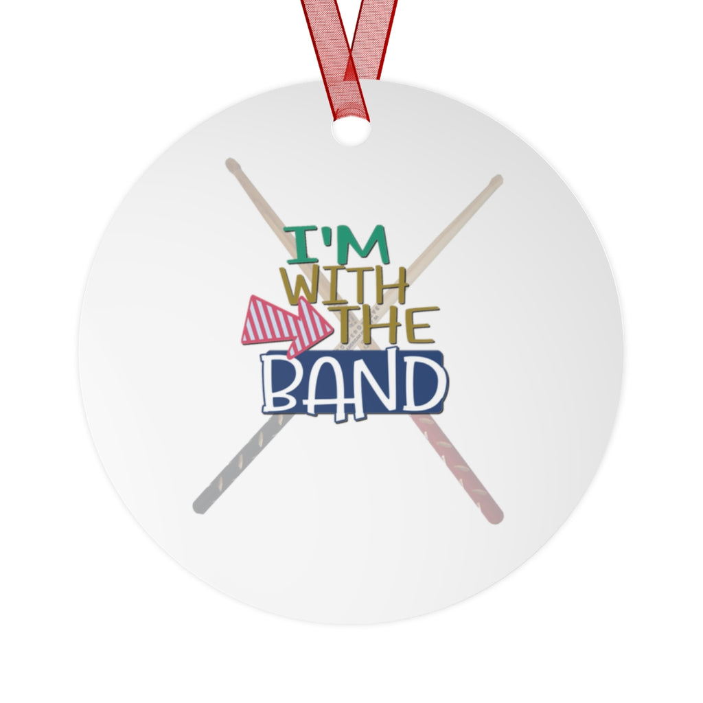 I'm With The Band - Drumsticks - Metal Ornament